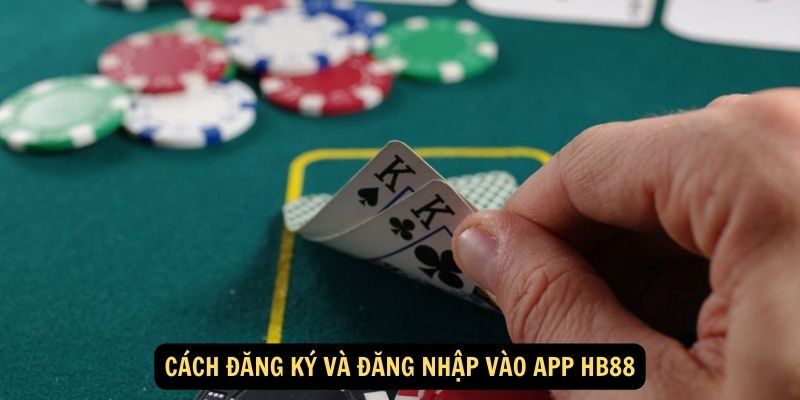 Cách đăng ký và đăng nhập vào app hb88