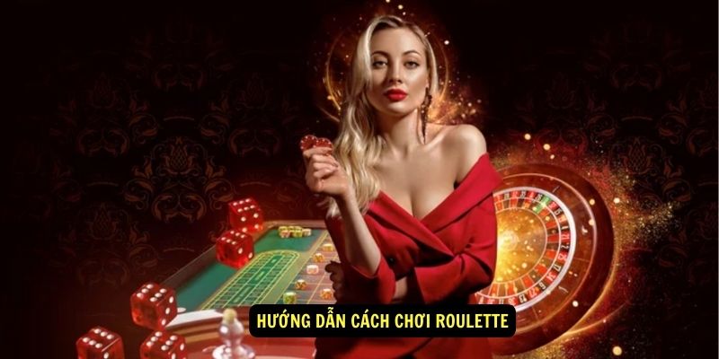 Huong Dan Cach Choi Roulette