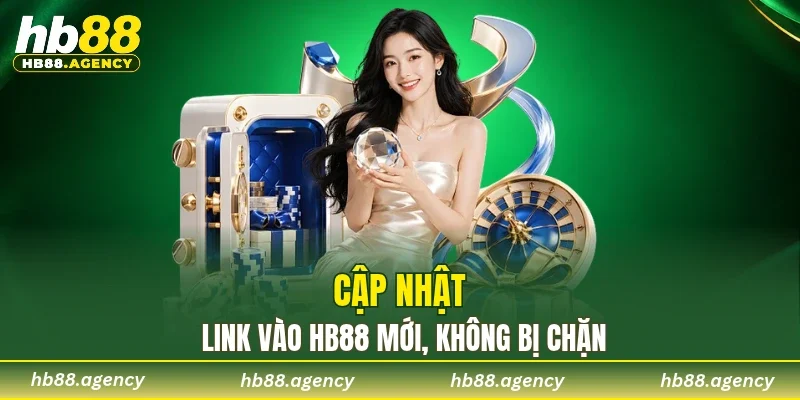 Cập nhật link vào HB88 mới, không bị chặn