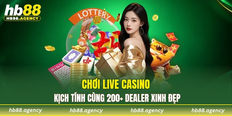 Chơi live Casino kịch tính cùng 200+ Dealer xinh đẹp
