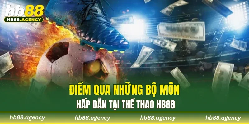 Điểm qua những bộ môn hấp dẫn tại thể thao HB88
